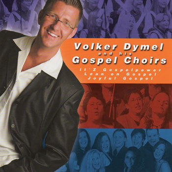 CD  Volker Dymel & his Gospel Choirs